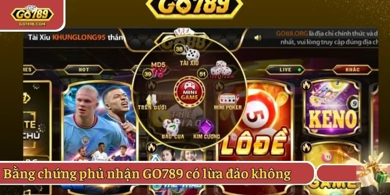 Bằng chứng phủ nhận tin đồn GO789 có lừa đảo không