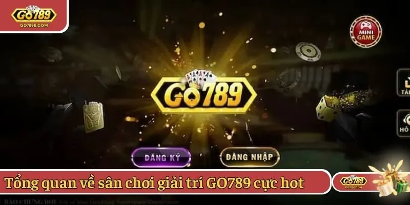 Tổng quan về sân chơi giải trí GO789 cực hot